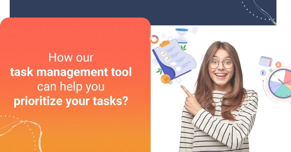 How our task management tool can help you prioritize your tasks? by