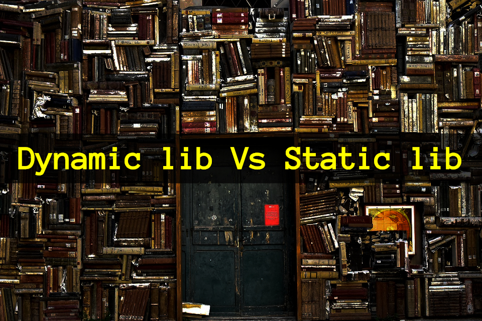 Dynamic libraries Vs Static libraries by Kevin Espinosa Medium