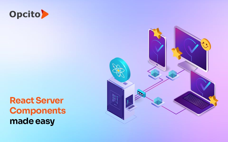 Elevating user experiences with React Server Components | by Opcito ...