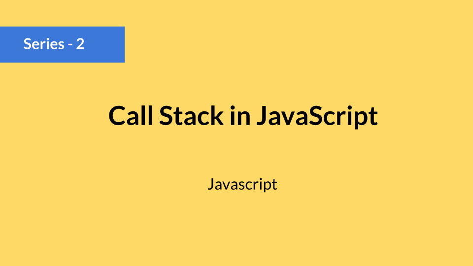 How Does Call Stack Works In Javascript? - Deepak Kumar - Medium