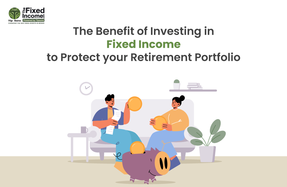 The Benefit of Investing in Fixed to Protect Your Retirement