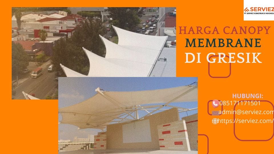 Harga Canopy Membrane di Gresik (WA 085 171 171 501) Bergaransi 15 Tahun