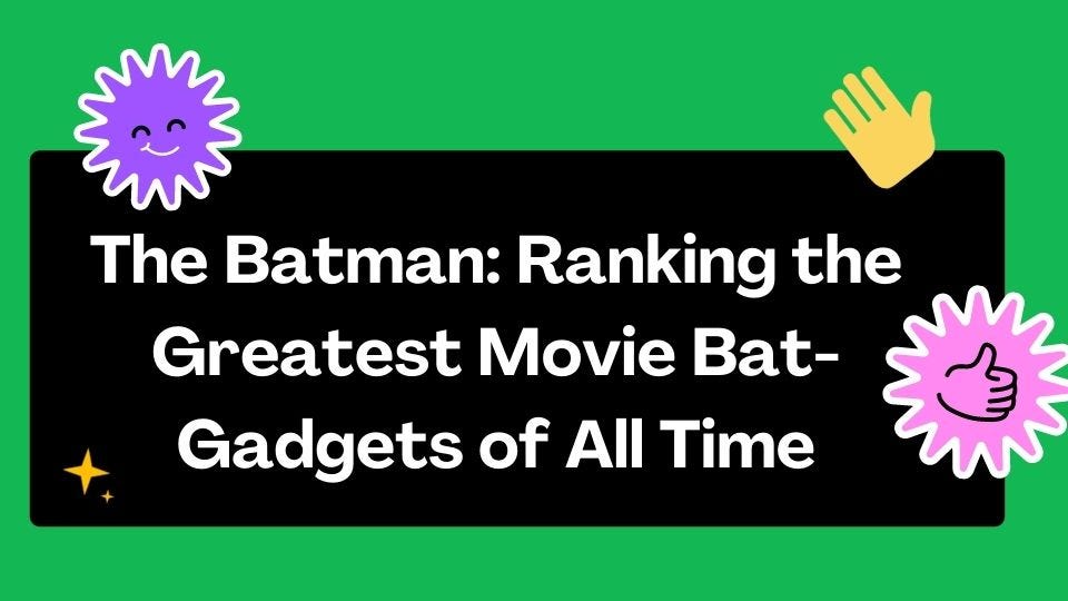 The Batman: Ranking the Greatest Movie Bat-Gadgets of All Time | by ...