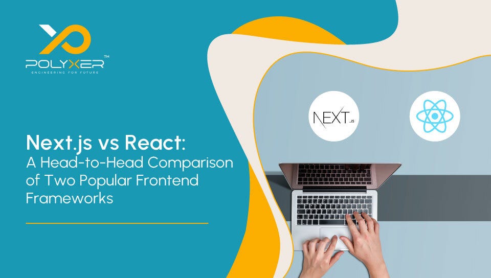 Next.js vs React: A Head-to-Head Comparison of Two Popular Frontend ...