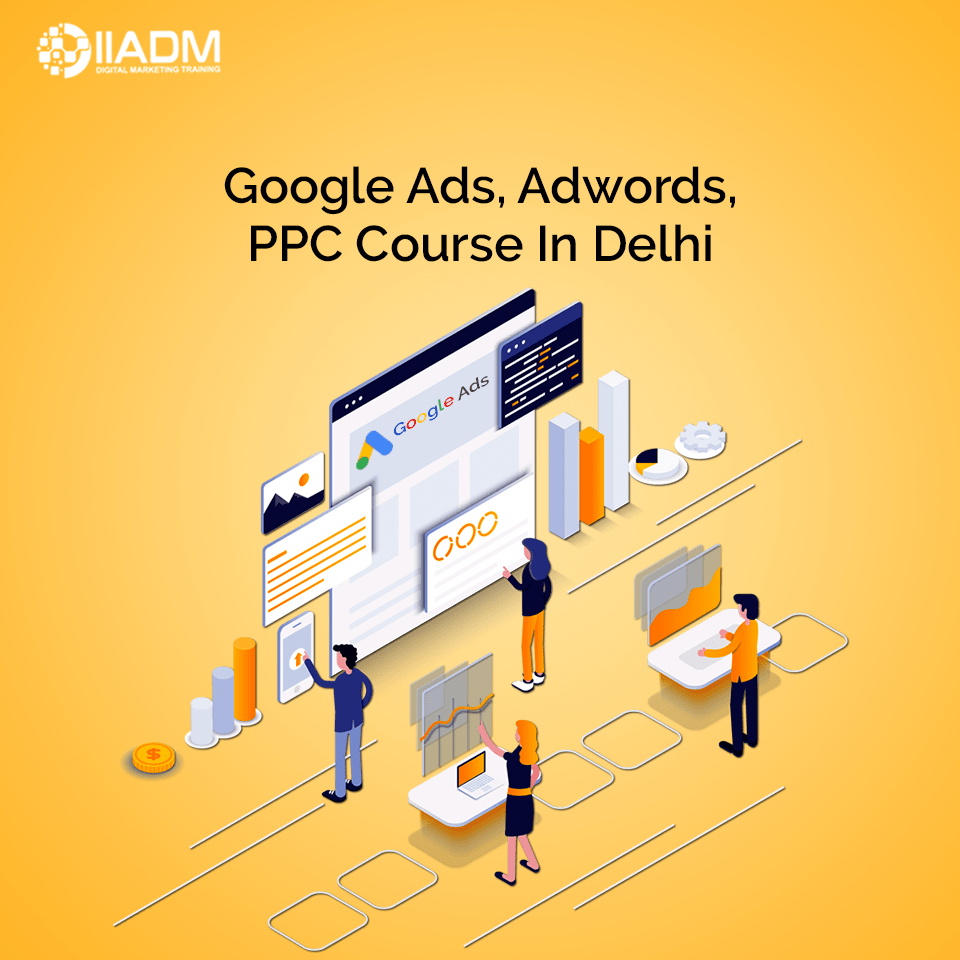 Google Ad Words course in Delhi. https//iiadm.in/googleadwordsads