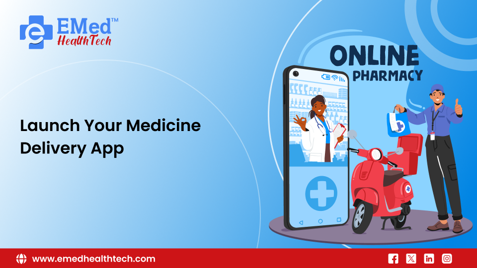 Launch Your Medicine Delivery App.