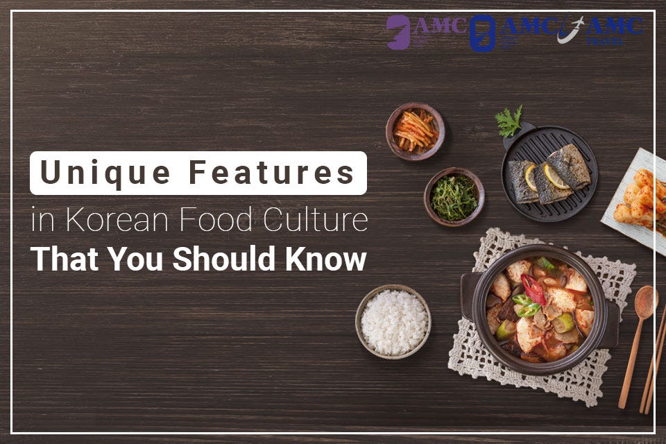 Unique Features in Korean Food Culture That You Should Know | by AMCgroup | AMCgroup | Medium Unique Features in Korean Food... 