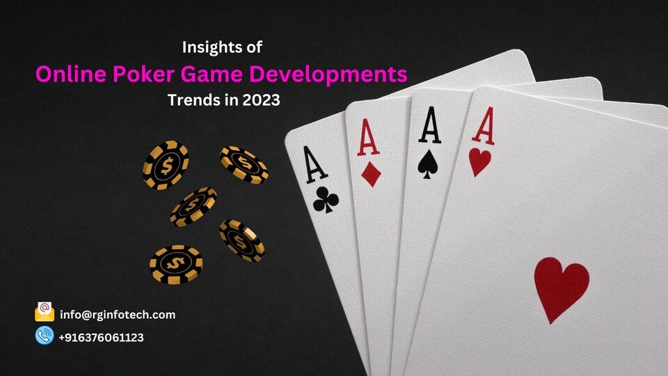Insights of Online Poker Game Developments Trends