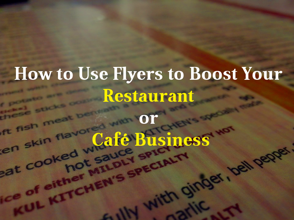 How to Use Flyers to Boost Your Restaurant or Café Business by Yes