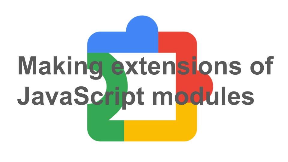 JavaScript modules in browser extensions. Advantages and Limitations ...