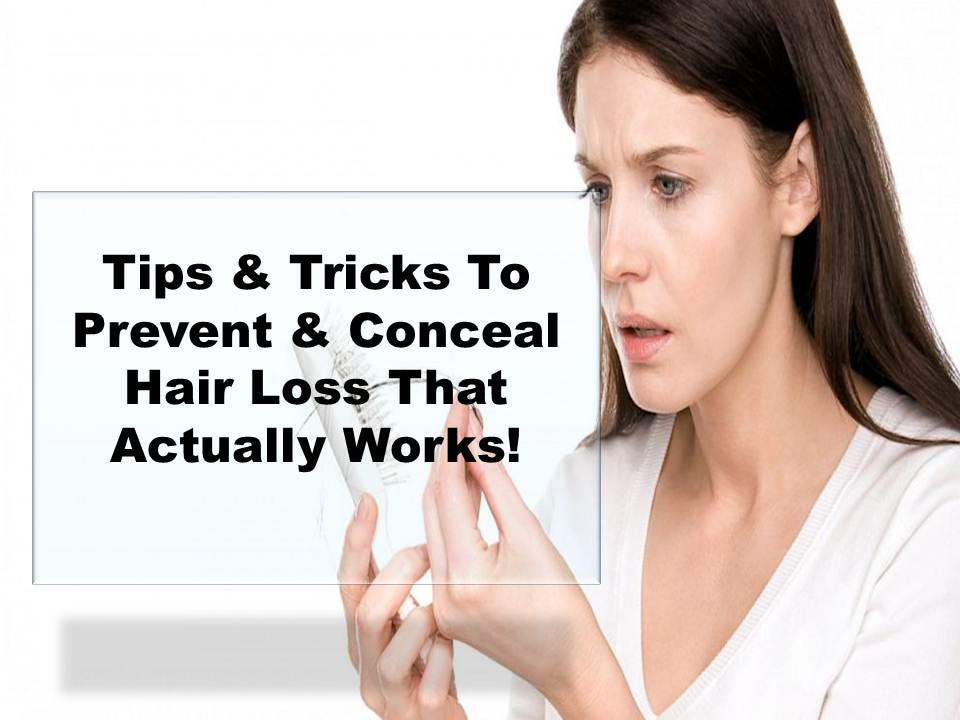 Tips & Tricks To Prevent & Conceal Hair Loss That Actually Works by