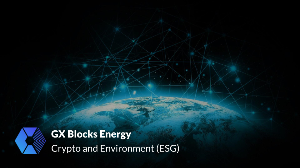 Crypto & Environment (ESG) by GX BLOCKS Oct, 2021 Medium GX BLOCKS