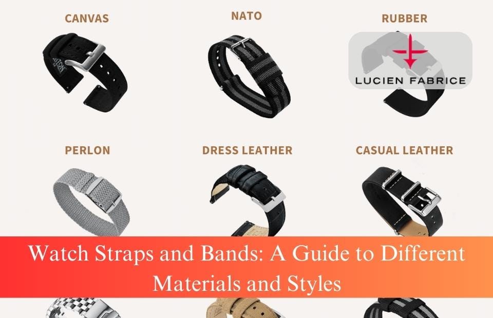 Watch Straps and Bands: A Guide to Different Materials and Styles, by  Lucien Fabrice
