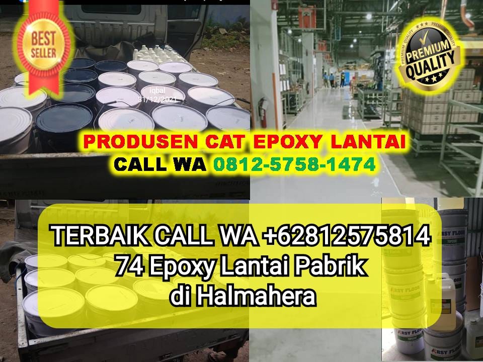 TERBAIK CALL WA +6281257581474 Epoxy Lantai Pabrik di Halmaheral | by