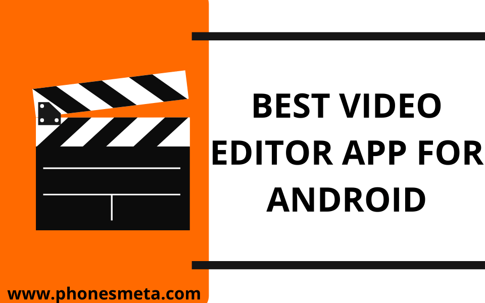 Best Video Editor On Android. Best free video editor apps for android