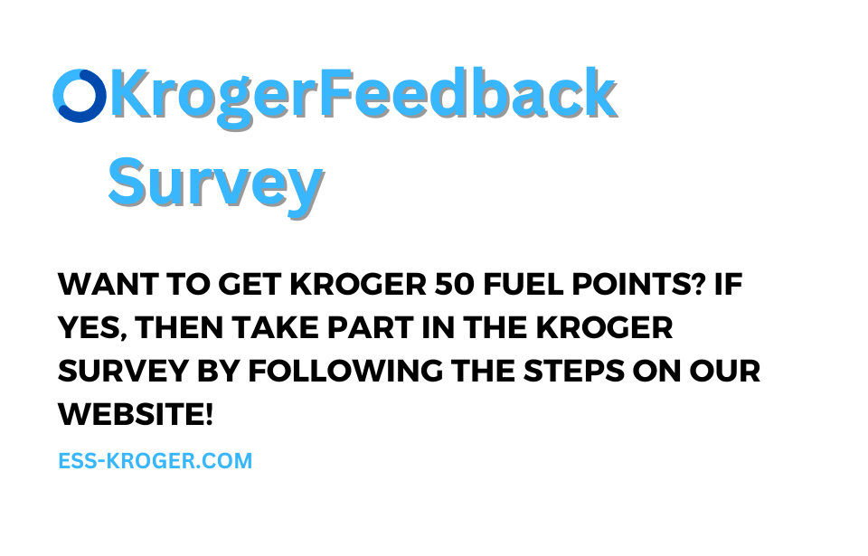 KrogerFeedback Survey Win Kroger 50 Fuel Points and a Chance to Get a