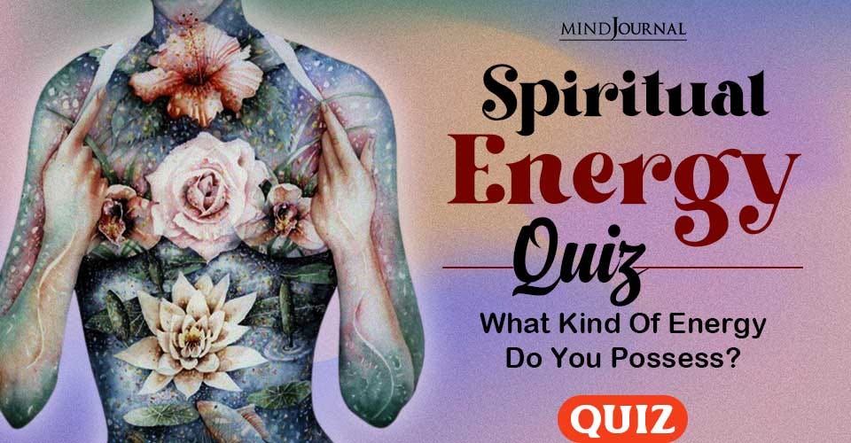 Spiritual Energy Quiz What Kind Of Energy Do You Possess? by The