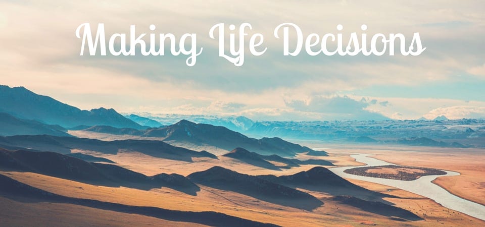 how-do-you-make-important-life-decisions-by-darius-foroux-medium