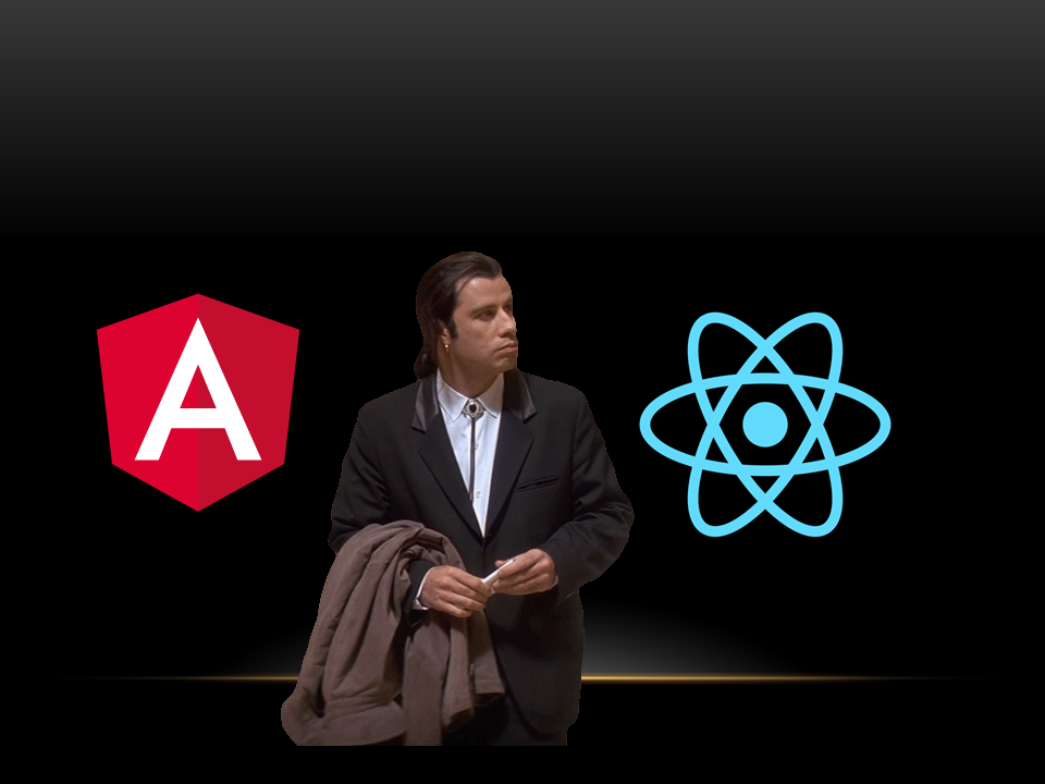 When choose {React or Angular 2}. At the moment when I was writing this ...