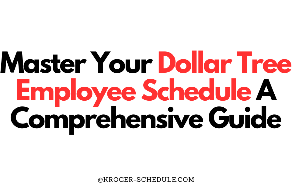 Decoding the Dollar Tree Employee Schedule A Comprehensive Guide