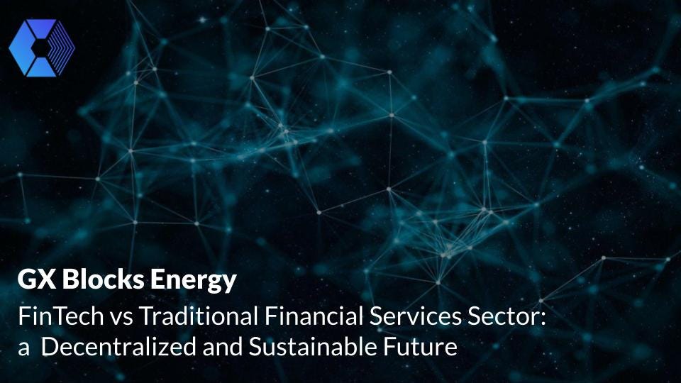 FinTech vs Traditional Financial Services Sector a Decentralized and