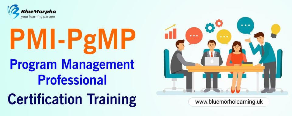 PgMP Certification: A Program Management Training Guide by Bluemorpho PgMP Certification: A Program Management Training Guide by Bluemorpho