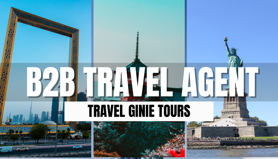 B2B Travel Agent in Chennai Travel Ginie Tours by Travel Ginie