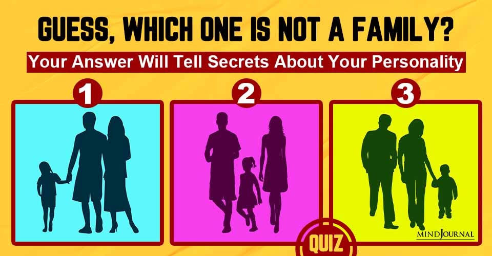 Which One is Not A Family? Psychological Personality Test | by The Minds  Journal | Medium
