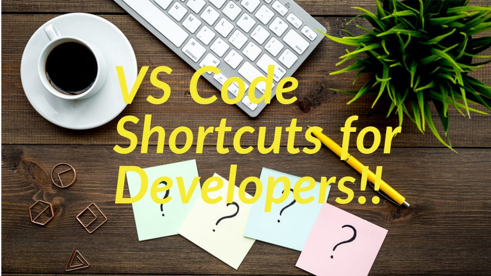 VS Code Shortcuts for Developers!!🔥🔥 | by Kona Venkata Sai Lakshmi | Medium