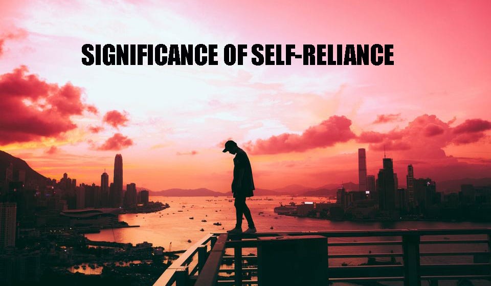 SIGNIFICANCE OF SELF-RELIANCE