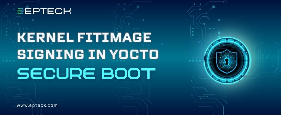 Kernel fitImage Signing in Yocto: Secure Boot