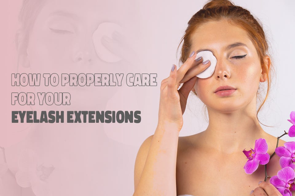 How to Properly Care for Your Eyelash Extensions by Nseo Medium