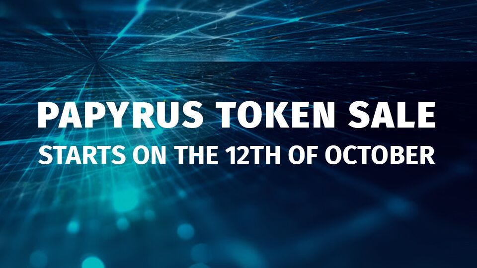 Announcing the Papyrus Token Generation Event, Round 1 | by Papyrus.Network  | Papyrus.Network