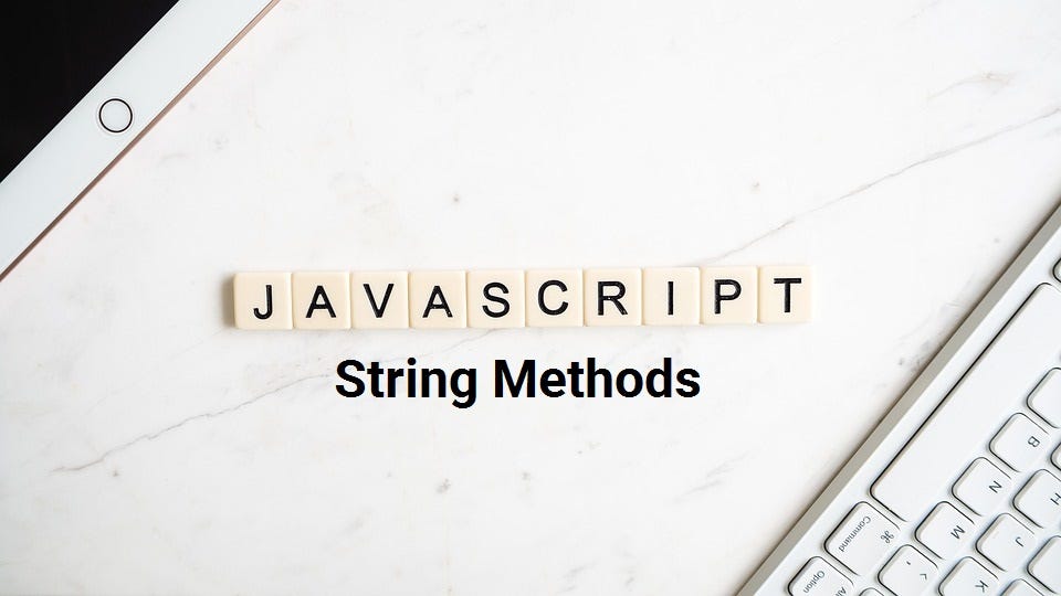 Essential JavaScript string method you should know | by Sahadat Hossain ...
