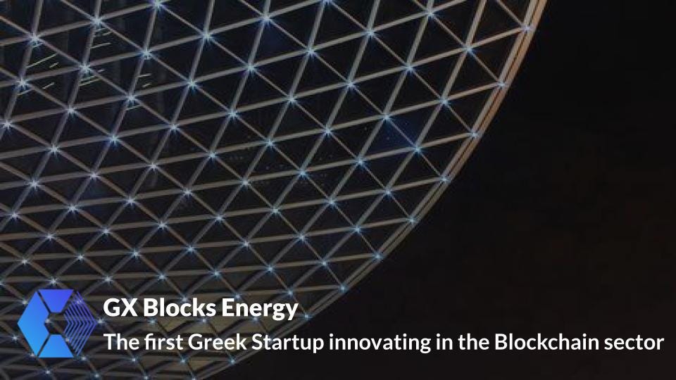 GX Blocks Energy The first Greek Startup innovating in the Blockchain