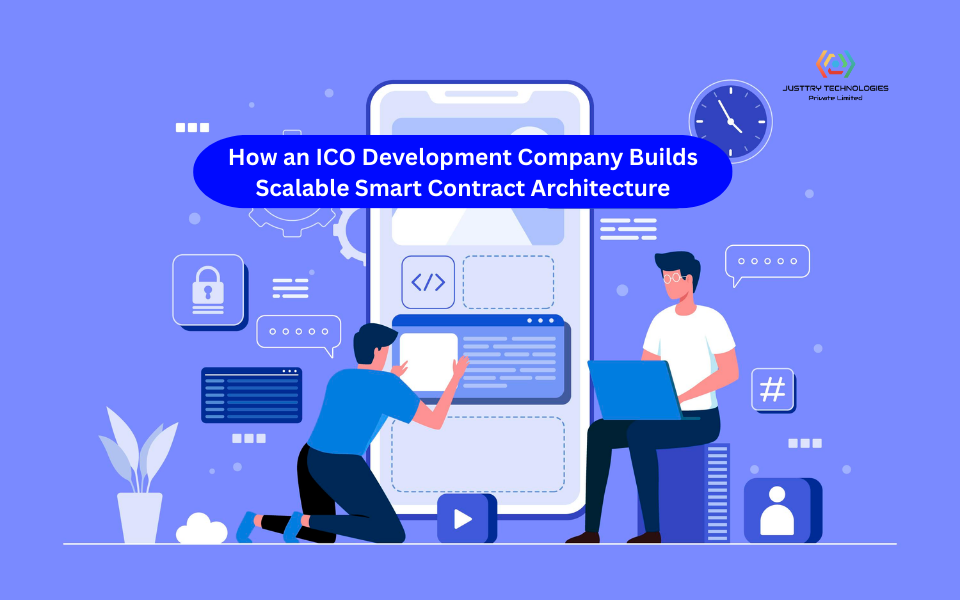 How an ICO Development Company Builds Scalable Smart Contract Architecture