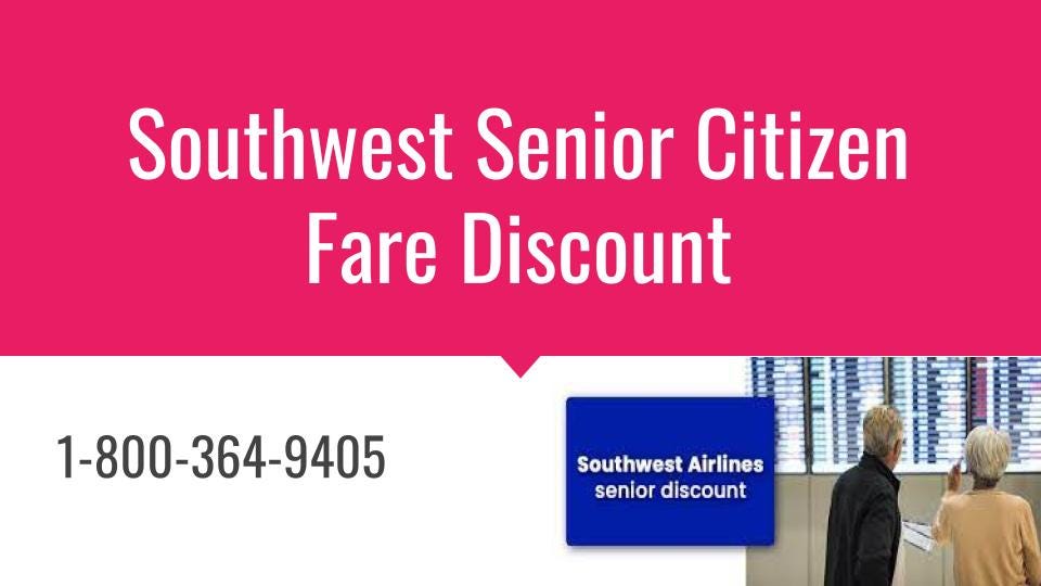 How much is the senior discount on Southwest Airlines? by Rebeka