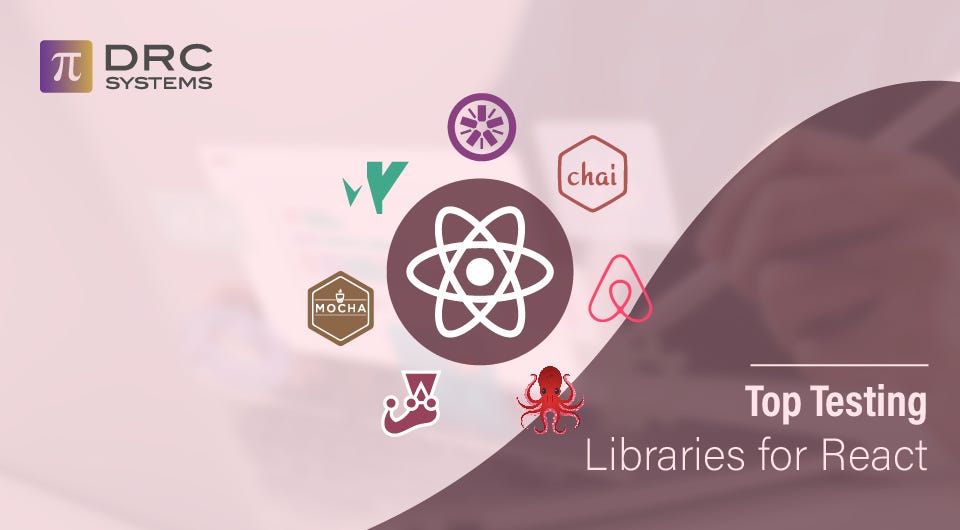 Top Testing Libraries for React. In the ever-evolving realm of web ...