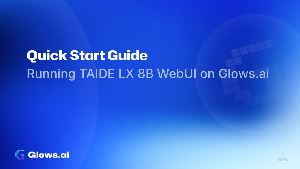Quick Start Guide: Running TAIDE LX 8B WebUI on Glows.ai