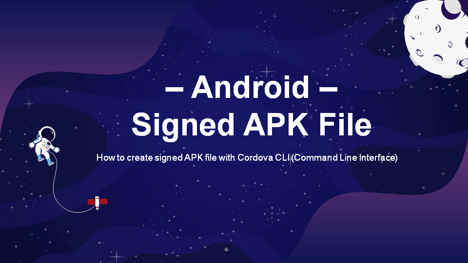 How to Create a Signed APK File Using Cordova CLI: Step-by-Step Guide ...