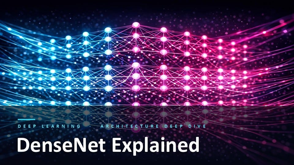 DenseNet Explained: Dense Connections for Smarter Deep Learning