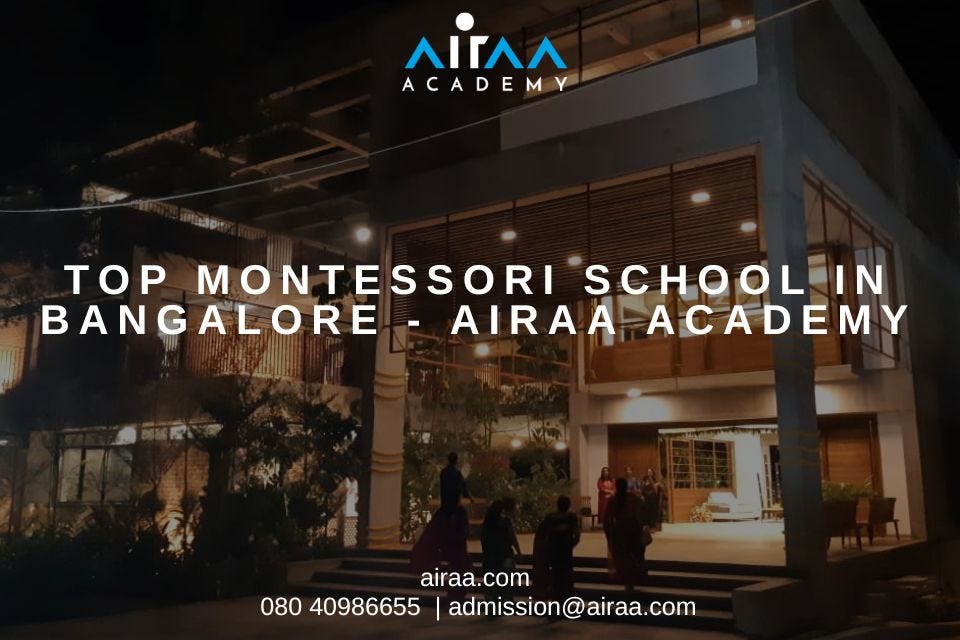 Top Montessori School in Bangalore — Airaa Academy by William Adams Medium
