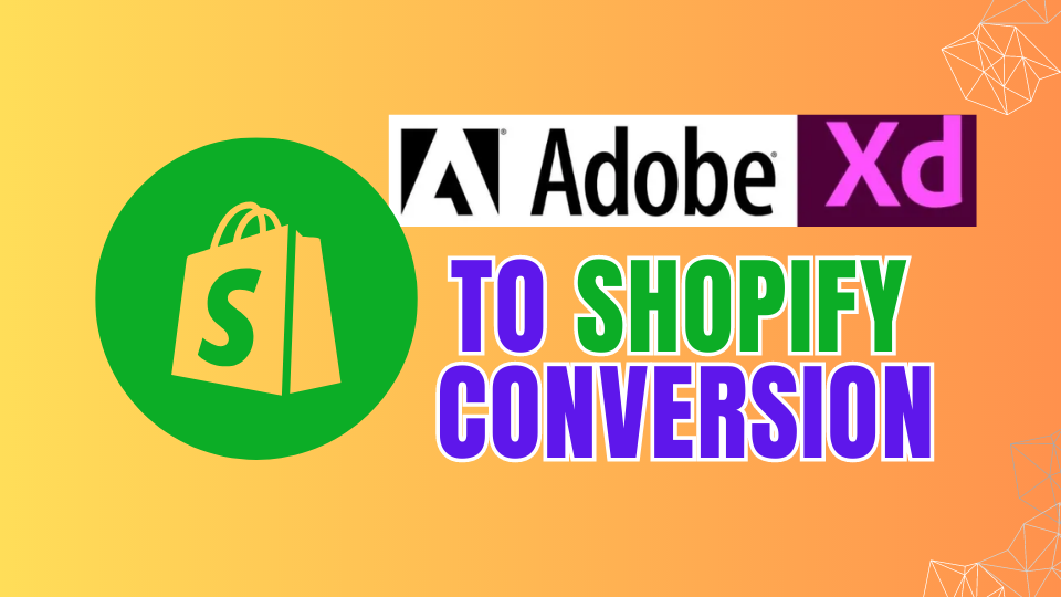 Adobe XD to Shopify conversion. Aesthetics and functionality go hand in