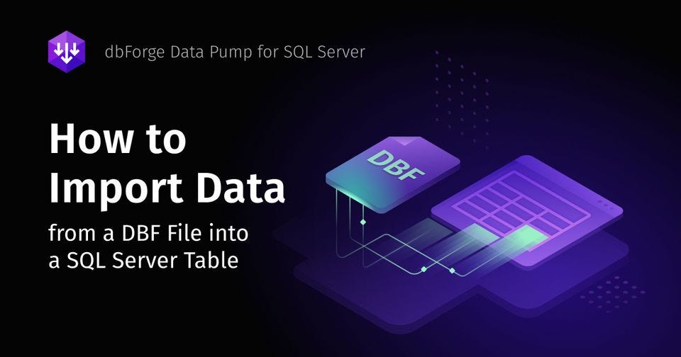 How to import data from a DBF file to SQL Server by Jordan Sanders