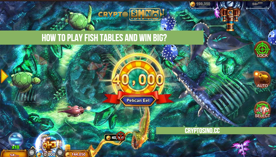 How to play fish tables and win big? Amara Mills Medium
