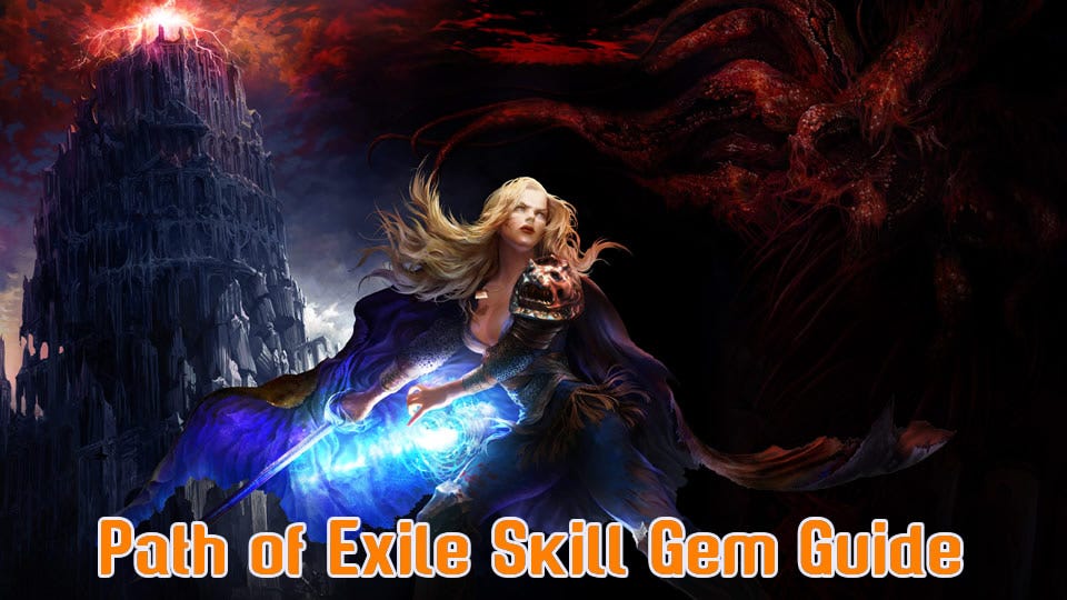 Path of Exile Skill Gem Guide. Players can get different skills… | by  Dianna Menefe | Medium