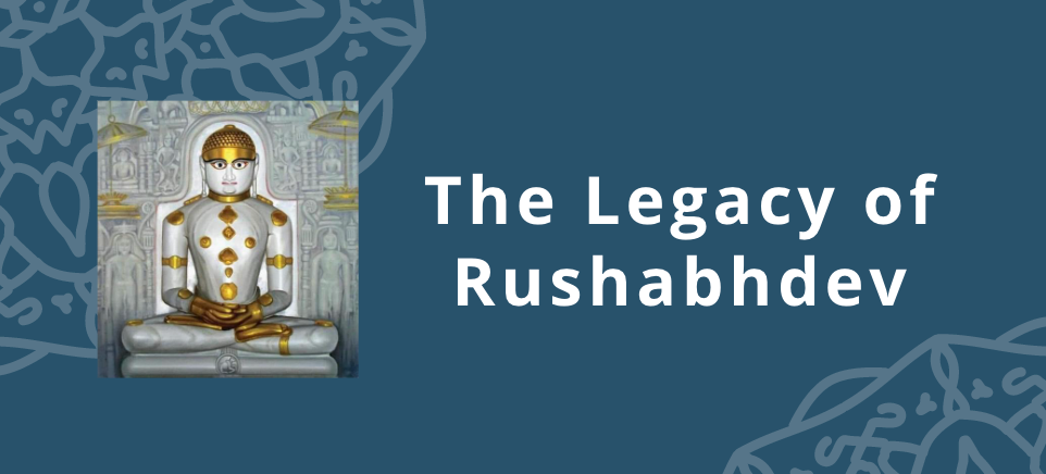 The Legacy of Rushabhdev