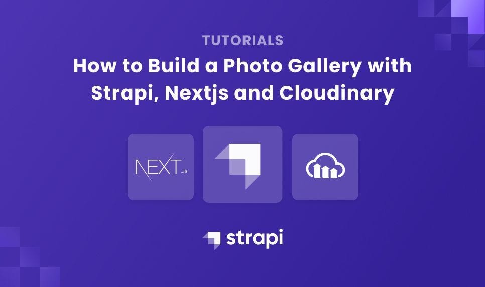 How to Build a Photo Gallery with Strapi, Nextjs and Cloudinary Strapi
