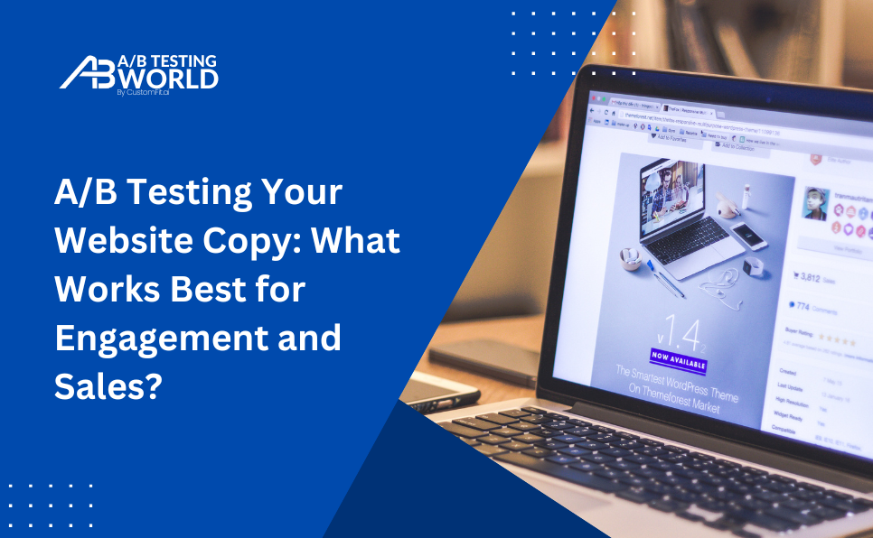 A/B Testing Your Website Copy: Finding What Truly Connects with Your Audience