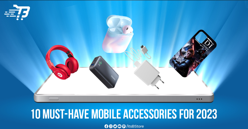 10 MustHave Mobile Accessories for 2023 to Enhance Your Smartphone
